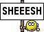 :sheeesh: